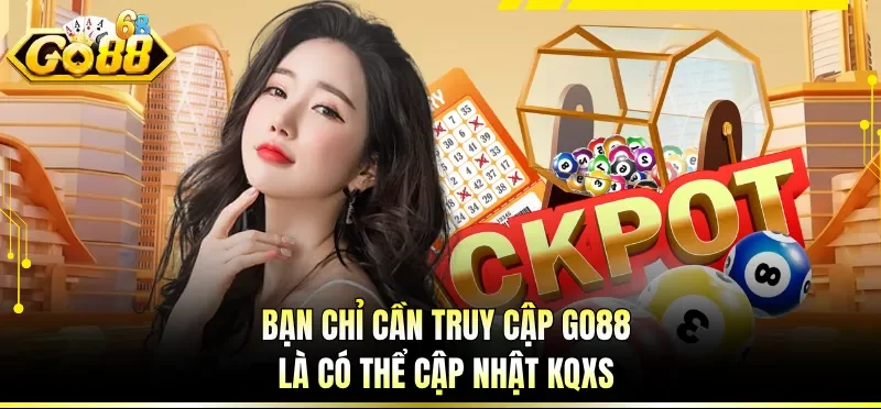 Kết Quả Xổ Số Hôm Nay - Cập Nhật Nhanh Và Phân Tích Chuẩn 1 Bạn chỉ cần truy cập GO88 là có thể cập nhật KQXS