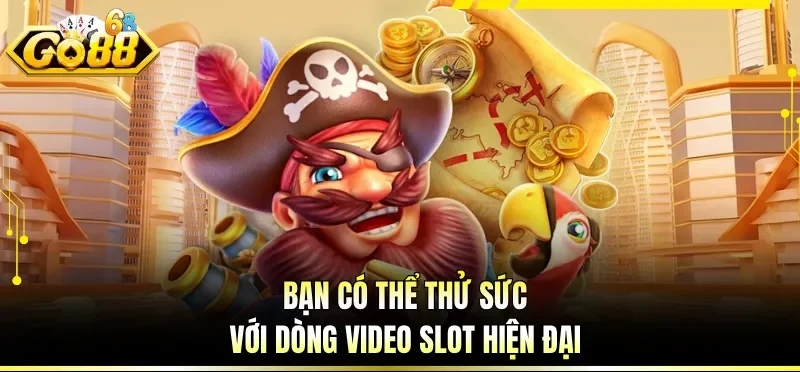 Game Nổ Hũ Đổi Thưởng - Sảnh Chơi Slot Sôi Động Nhất 2026 3 Bạn có thể thử sức với dòng video slot hiện đại