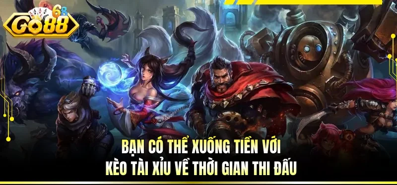 Soi Kèo LOL Hôm Nay - Phân Tích Trận Đấu Chuẩn Từ Cao Thủ 3 Bạn có thể xuống tiền với kèo tài xỉu về thời gian thi đấu