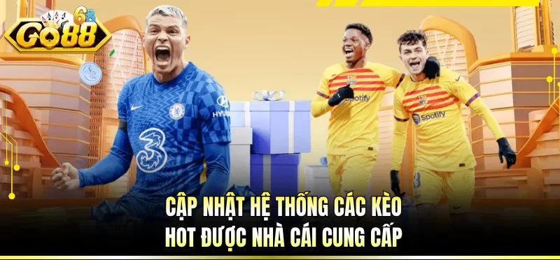 Cá Cược Bóng Đá Online - Trải Nghiệm Giải Trí Thể Thao Chất 2 Cập nhật hệ thống các kèo hot được nhà cái cung cấp