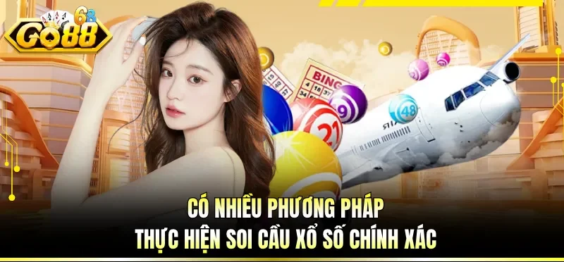 Soi Cầu Xổ Số Chính Xác - Cách Dự Đoán Hiệu Quả Từ GO88 3 Có nhiều phương pháp thực hiện soi cầu xổ số chính xác