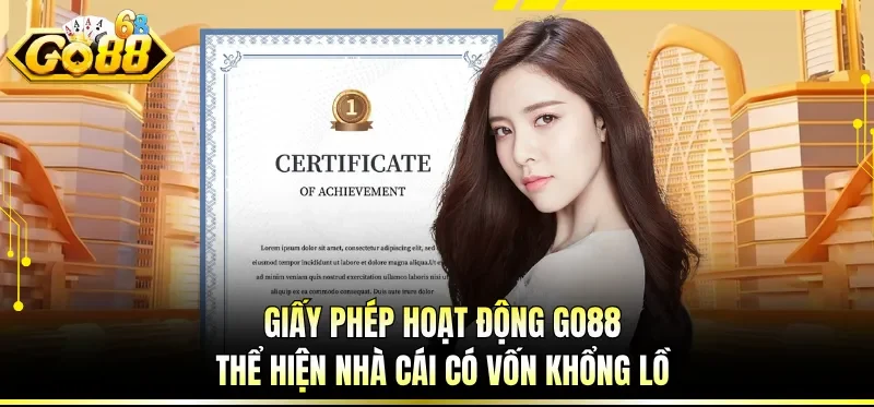 Giấy Phép Hoạt Động GO88 - Yếu Tố Pháp Lý Và Minh Bạch 1 Giấy phép hoạt động GO88 thể hiện nhà cái có vốn khổng lồ