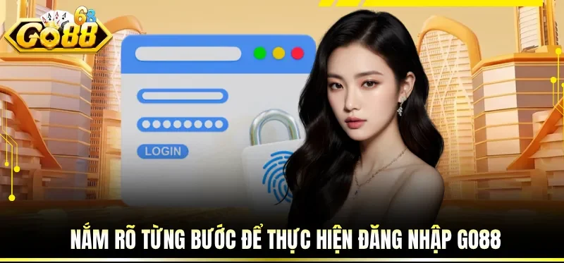 Đăng Nhập GO88 - Hướng Dẫn Đơn Giản và Cập Nhật Mới Nhất 2 Nắm rõ từng bước để thực hiện đăng nhập GO88